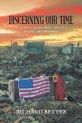 Discerning Our Time: A Layman's Guide About America in End Time Prophecy