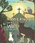 Rabbit Knight and the Wolf: An Easter Tale