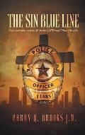 The Sin Blue Line: How God delivered me from the LAPD and other miracles