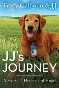 Jjs Journey A Story of Heroes & Heart