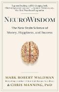 Neurowisdom: The New Brain Science of Money, Happiness, and Success