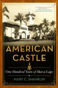 American Castle: One Hundred Years of Mar-A-Lago