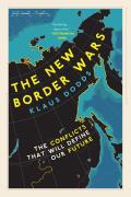 New Border Wars The Conflicts That Will Define Our Future