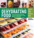 Beginners Guide to Dehydrating Food 2nd Edition How to Preserve All Your Favorite Vegetables Fruits Meats & Herbs