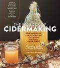Big Book of Cidermaking Expert Techniques for Fermenting & Flavoring Your Favorite Hard Cider
