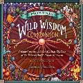Maia Tolls Wild Wisdom Companion A Guided Journey to Connect with the Mystical Rhythms of the Natural World Season by Season