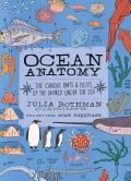 Ocean Anatomy The Curious Parts & Pieces of the World under the Sea