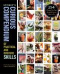Storeys Curious Compendium of Practical & Obscure Skills 214 Things You Can Actually Learn How to Do