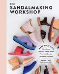 Sandalmaking Workshop Make Your Own Mary Janes Crisscross Sandals Mules Fisherman Sandals Toe Slides & More