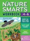 Nature Smarts Workbook Ages 46 Learn about Animals Soil Insects Birds Plants & More with Nature Themed Puzzles Games Quizzes & Outdoor Science Experiments