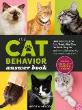 Cat Behavior Answer Book 2nd Edition Understanding How Cats Think Why They Do What They Do & How to Strengthen Your Relationship