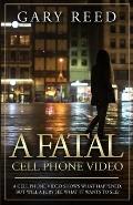 A Fatal Cell Phone Video: A video shows what happened, but will a jury see what it wants to see?