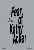 Complete Fear of Kathy Acker