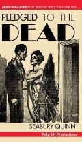 Pledged to the Dead: A classic pulp fiction novelette first published in the October 1937 issue of Weird Tales Magazine: A Jules de Grandin
