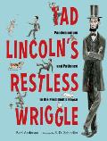 Tad Lincoln's Restless Wriggle: Pandemonium and Patience in the President's House