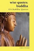 Wise Quotes - Buddha (174 Buddha Quotes): Eastern Philosophy Quote Collections Karma Reincarnation