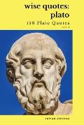 Wise Quotes - Plato (150 Plato Quotes): Ancient Greek Philosopher Quote Collection