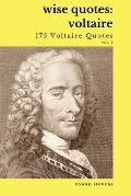 Wise Quotes - Voltaire (175 Voltaire Quotes): French Enlightenment Writer Quote Collection