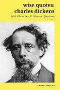 Wise Quotes - Charles Dickens (168 Charles Dickens Quotes): Victorian English Writer Quote Collection
