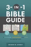 3-In-1 Bible Guide: A Dictionary, Concordance, and Atlas for Everyday Study