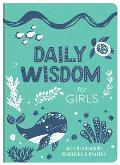 Daily Wisdom for Girls: 365 Encouraging Devotions and Prayers