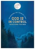 God Is in Control Devotions for Men: 100 Readings for Troubled Times