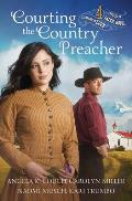 Courting the Country Preacher: Four Stories of Faith, Hope...and Falling in Love