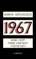1967 How I Got There & Why I Never Left