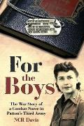 For the Boys: The War Story of a Combat Nurse in Patton's Third Army