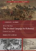 The Overland Campaign: Grant Vs Lee 1864