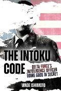 The Intoku Code: Delta Force's Intelligence Officer Doing Good in Secret