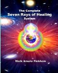 The Complete Seven Rays of Healing System