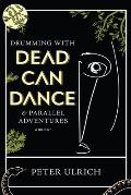 Drumming with Dead Can Dance: And Parallel Adventures