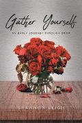 Gather Yourself: My Early Journey through Grief