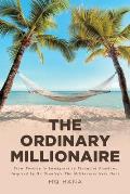 The Ordinary Millionaire: From Poverty to Immigrant to Financial Freedom, Inspired by Dr. Stanley's The Millionaire Next Door