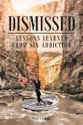 Dismissed: Lessons Learned from Sin Addiction
