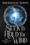 Seek to Hold The Wind: The Norsunder War II