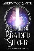 A Chain of Braided Silver: The Norsunder War IV