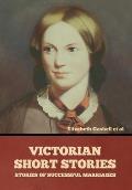 Victorian Short Stories: Stories of Successful Marriages