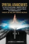 Spiritual Advancements in the Educational Perspective of Pastoral Community Development with Reference to Vincent de Paul and Thomas Aquinas