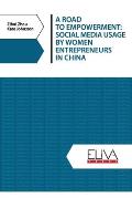 A Road to Empowerment: Social Media Usage by Women Entrepreneurs in China