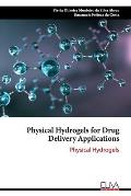Physical Hydrogels for Drug Delivery Applications: Physical Hydrogels
