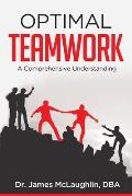 Optimal Teamwork: A Comprehensive Understanding