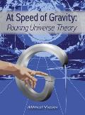 At Speed of Gravity: Pouring Universe Theory