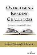 Overcoming Reading Challenges: Kindergarten through Middle School