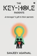 The Key-Hole Parents: A Teenager's Gift to Their Parents