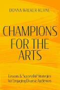 Champions for the Arts: Lessons and Successful Strategies for Engaging Diverse Audiences
