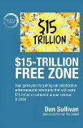 $15-Trillion Free Zon: Your game plan for joining our collaborative entrepreneurial community that will create $15 trillion in combined annua