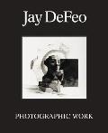 Jay Defeo: Photographic Work