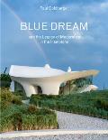 Blue Dream and the Legacy of Modernism in the Hamptons: A House by Diller Scofidio + Renfro